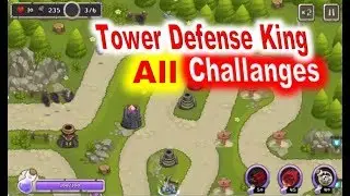 Tower Defense King All Challanges (Full Gameplay)