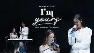 [VIETSUB] I&rsquo;M YOURS - Lookmhee Punyapat & Sonya Saranphat (OST. Affair The Series)