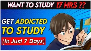 HOW TO GET ADDICTED TO STUDYING IN 7 DAYS | HOW TO DEVELOPE INTEREST IN STUDIES