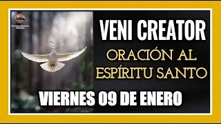 VENI CREATOR: PRAYER TO THE HOLY SPIRIT FRIDAY, JANUARY 9, 2026.
