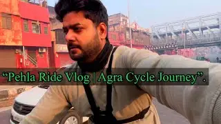 &ldquo;Cycle Fit Boy Agra: Pehli Ride Vlog | Yamuna Road Fitness Journey 2026&rdquo;