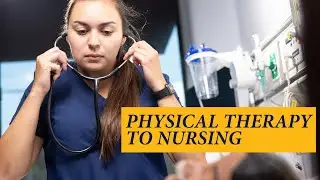 Serena&rsquo;s Story: Going from Physical Therapy to Nursing