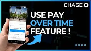 How to Use Chase Pay Over Time Feature in 2026