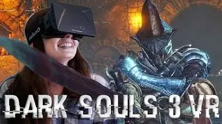 Dark Souls 3 in Oculus Rift 3D VR gameplay ultra settings 2016