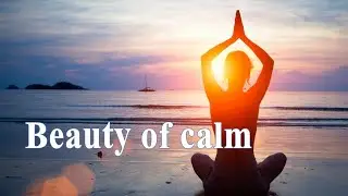 Relaxing Music - Positive Feelings and Energy #13#The beauty of calm