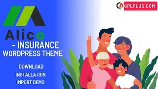 Alico &ndash; Insurance WordPress Theme Download, Installation and Import Demo