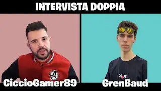 INTERVISTA DOPPIA - CICCIOGAMER89 & GRENBAUD