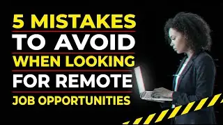 5 MISTAKES TO AVOID WHEN LOOKING FOR REMOTE JOB OPPORTUNITIES