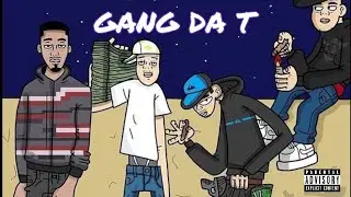 GANG DA T - YOUNG WARLLEN, COREH, MC MAX44, PL7