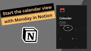 How to start the calendar view in Notion with Monday