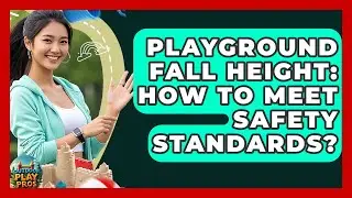 Playground Fall Height: How To Meet Safety Standards? - Outdoor Play Pros