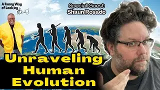 Unraveling Human Evolution with Shaun Rosado