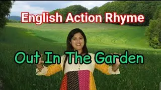 Out In The Garden English Action Rhyme