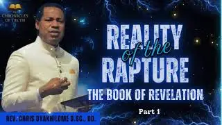 The Book of Revelation | The Reality of The Rapture | Pastor Chris Oyakhilome