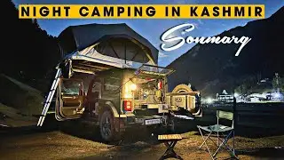 Night Camping in Sonmarg part 2 with @Ghumakkadbugz