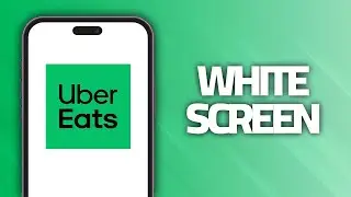 How To Fix Uber Eats App White Screen | Final Solution