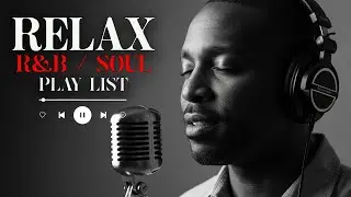 【R&B Soul】Relaxing R&B Soul Playlist &ndash; Smooth Romantic Vibes for Chill Evenings