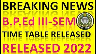 KAKATIYA UNIVERSITY NEW UPDATE | B.P.Ed III-SEM EXAMINATION TIME TABLE RELEASED 2022 |REG/BACK EXAMS