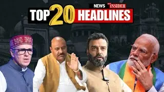 #Watch: Superfast Top 20 Headlines | News Insider 24x7