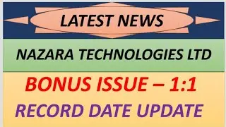 NAZARA TECHNOLOGIES LTD share bonus issue record date update complete details