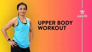 Upper Body Workout by Cult Fit | Strength Workout | Home Workout | Cult Fit | CureFit