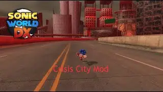 Sonic World DX. Crisis City Stage (Mod).