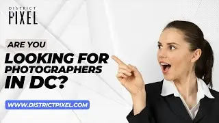 Looking for a Professional Photographer in DC? - District Pixel