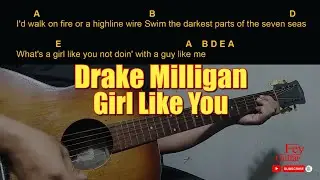Drake Milligan - Girl Like You Guitar Chord & Lyrics