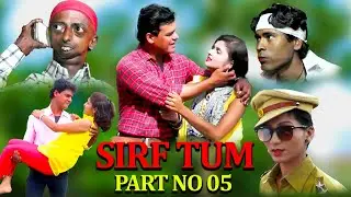 SIRF TUM ( PART 05 )NEW LOVE STORY MOVIES