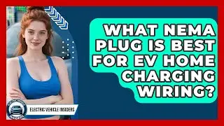 What NEMA Plug Is Best For EV Home Charging Wiring? - Electric Vehicle Insiders