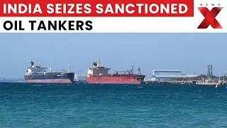 Indian Coast Guard Seizes 3 US-Sanctioned Oil Tankers Near Mumbai Coast | NewsX