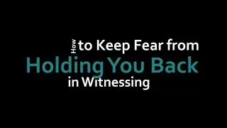 Mt 10 24 33, Overcome Fear in Witnessing