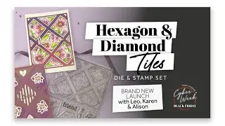 Cyber Week LIVE - Leo & Karen Introduce The Hexagon & Diamond Tiles Die & Stamp Set