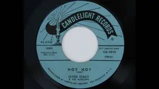 Clyde Stacy & The Nitecaps - Hoy Hoy (Candlelight 1015)