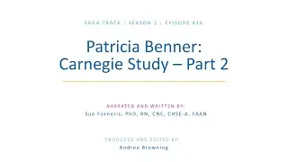 NLN Nursing EDge Unscripted Saga S2, Ep14: Patricia Benner Carnegie Study - Part 2