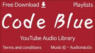 Code Blue | YouTube Audio Library