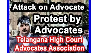 Protest at Telangana High Court to Condemn the attacks on Advocate, 