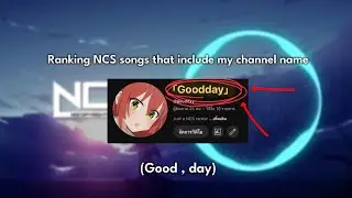 Ranking NCS songs that include my channel name