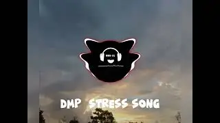 DMP-STRESS SONG (MUSIK) 🌴