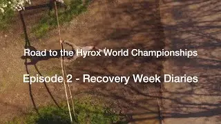 Road to the Hyrox World Championships - Episode 2, Recovery Week Training Diaries.