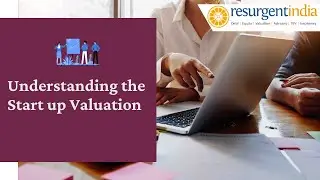 Understanding the Start up Valuation