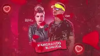 Namorado BIoqueia - DJ DUDU BEAT, PAULA MATTOS