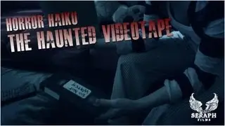 HORROR HAIKU: The Haunted Video Tape