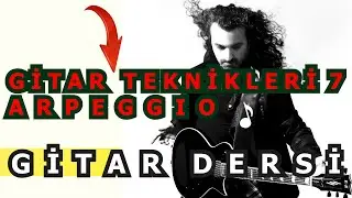 Selim Işık Gitar Dersi 125 - Gitar Teknikleri 7 Arpeggio