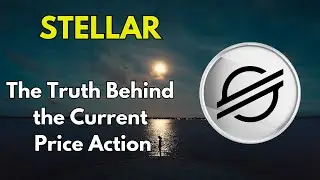 XLM: The Truth Behind STELLAR Price Action | Analysis & Price Prediction