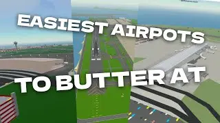 TOP 3 EASIEST AIRPORTS TO BUTTER AT | PTFS