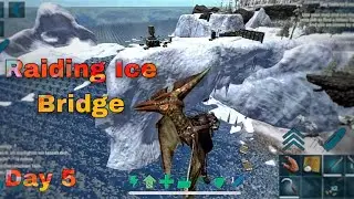 Ark Mobile - Fresh Start Solo Raiding Ice Bridge [ Day 5] #arkraiding