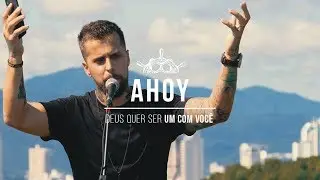 Deus quer ser um com você | Pastor Lipão #Ahoy
