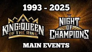 Every WWE King Of The Ring & Night Of Champions PPV Main Events Match Card Compilation (1993 - 2025)