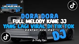 DJ BREAKBEAT SPEED UP VERSION DORA DORA X MELODY KANE FULL || VIRAL FYP TIK TOK 2025